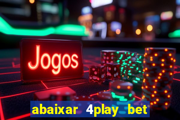 abaixar 4play bet baixar app